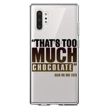 DistinctInk® Clear Shockproof Hybrid Case for Apple iPhone / Samsung Galaxy / Google Pixel - That's Too Much Chocolate Said no One Ever