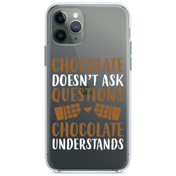 DistinctInk® Clear Shockproof Hybrid Case for Apple iPhone / Samsung Galaxy / Google Pixel - Chocolate Doesn't Ask Questions Understands