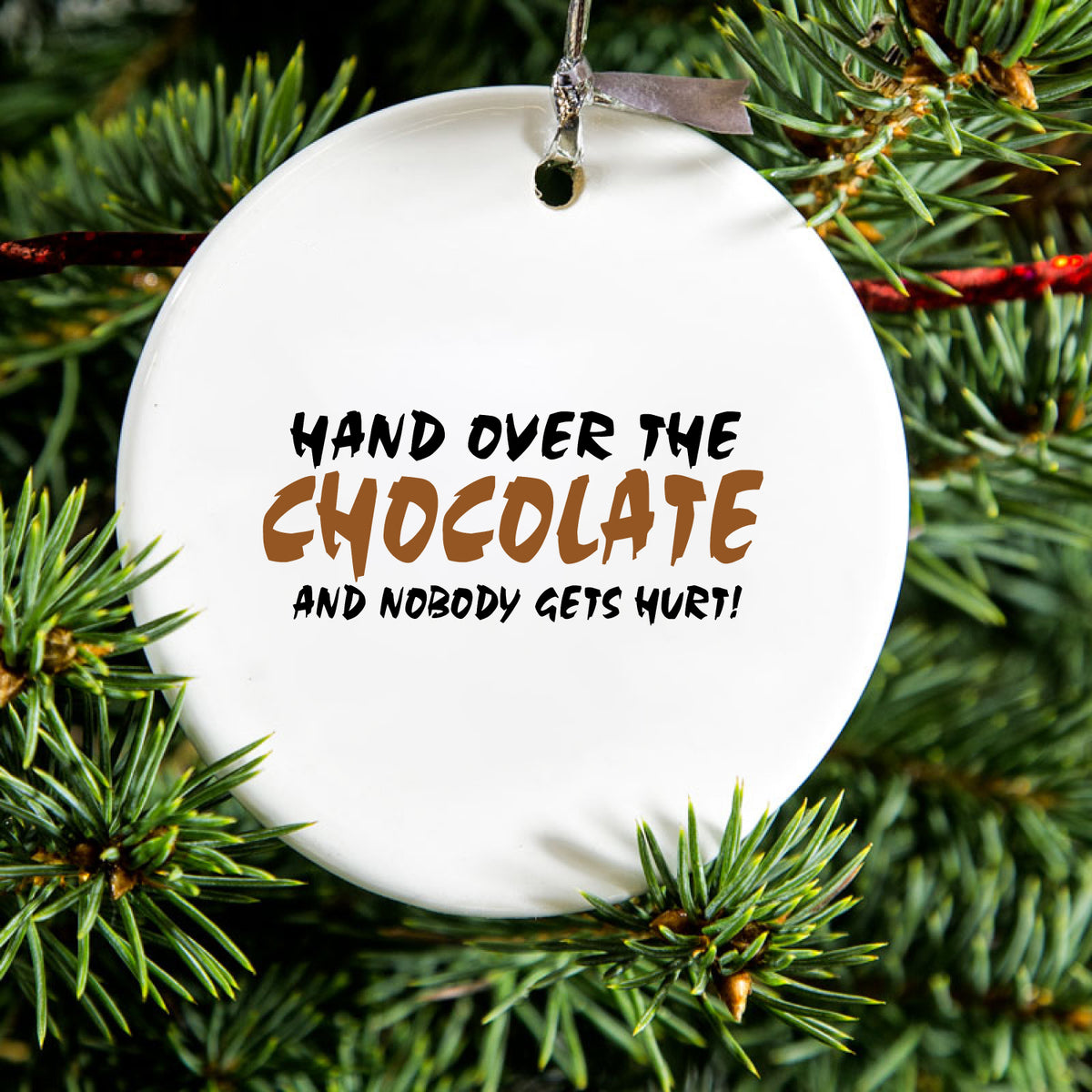 Hand Over The Chocolate Nobody Gets Hurt Ceramic Ornament, view 2