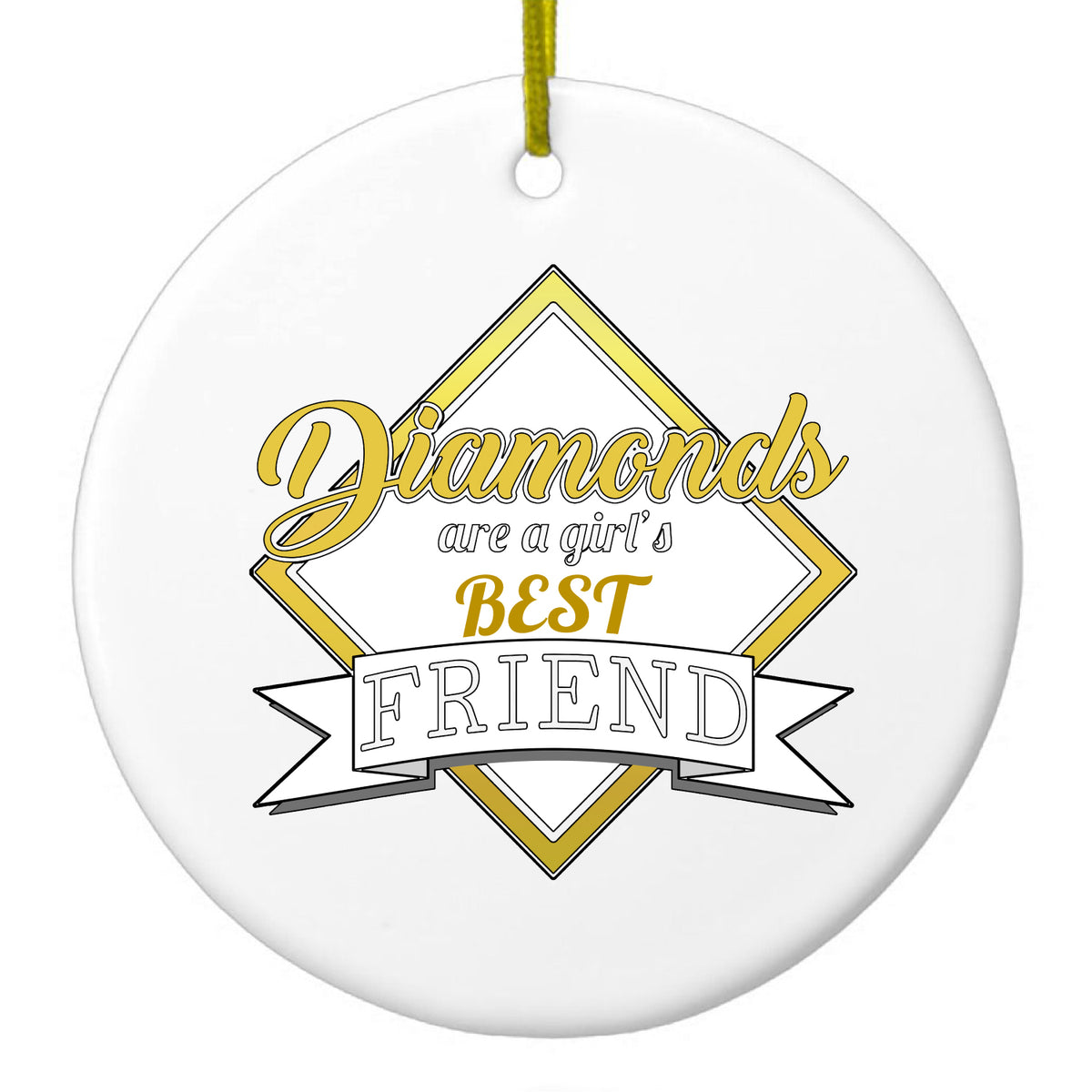 Diamonds Are a Girl's Best Friend Ceramic Ornament