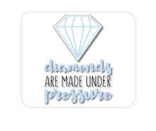 DistinctInk Custom Foam Rubber Mouse Pad - 1/4" Thick - Diamonds Are Made Under Pressure