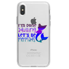 DistinctInk® Clear Shockproof Hybrid Case for Apple iPhone / Samsung Galaxy / Google Pixel - I'm Done Adulting Let's Be Mermaids
