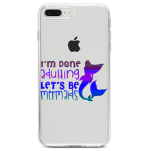 DistinctInk® Clear Shockproof Hybrid Case for Apple iPhone / Samsung Galaxy / Google Pixel - I'm Done Adulting Let's Be Mermaids
