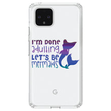 DistinctInk® Clear Shockproof Hybrid Case for Apple iPhone / Samsung Galaxy / Google Pixel - I'm Done Adulting Let's Be Mermaids