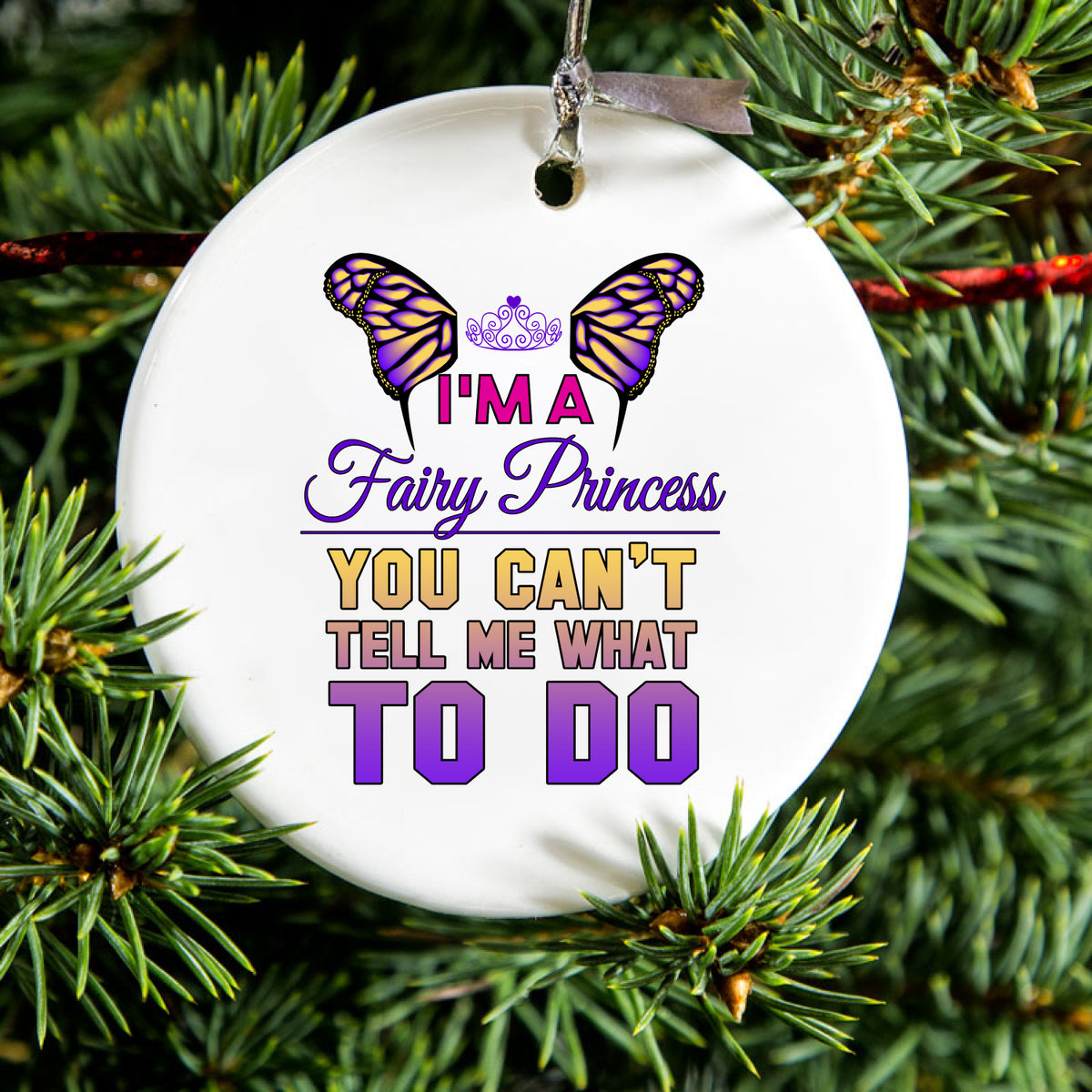 I'm a Fairy Princess Can't Tell Me What To Do Ceramic Ornament, view 2