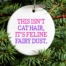 DistinctInk® Hanging Ceramic Christmas Tree Ornament with Gold String - Great Gift / Present - 2 3/4 inch Diameter - This Isn't Cat Hair It's Feline Fairy Dust