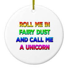 DistinctInk® Hanging Ceramic Christmas Tree Ornament with Gold String - Great Gift / Present - 2 3/4 inch Diameter - Roll Me in Fairy Dust and Call Me a Unicorn