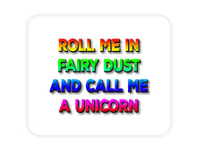 DistinctInk Custom Foam Rubber Mouse Pad - 1/4" Thick - Roll Me in Fairy Dust and Call Me a Unicorn