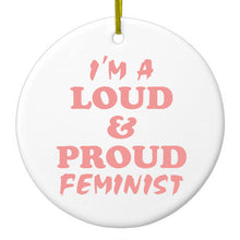 DistinctInk® Hanging Ceramic Christmas Tree Ornament with Gold String - Great Gift / Present - 2 3/4 inch Diameter - I'm a Loud & Proud Feminist