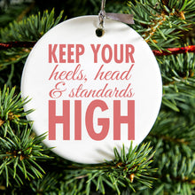 DistinctInk® Hanging Ceramic Christmas Tree Ornament with Gold String - Great Gift / Present - 2 3/4 inch Diameter - Keep Your Heels Head & Standards high