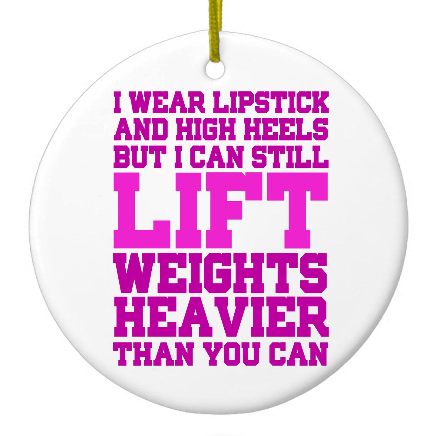 DistinctInk® Hanging Ceramic Christmas Tree Ornament with Gold String - Great Gift / Present - 2 3/4 inch Diameter - Lipstick & High Heels Can Life Weights Heavier