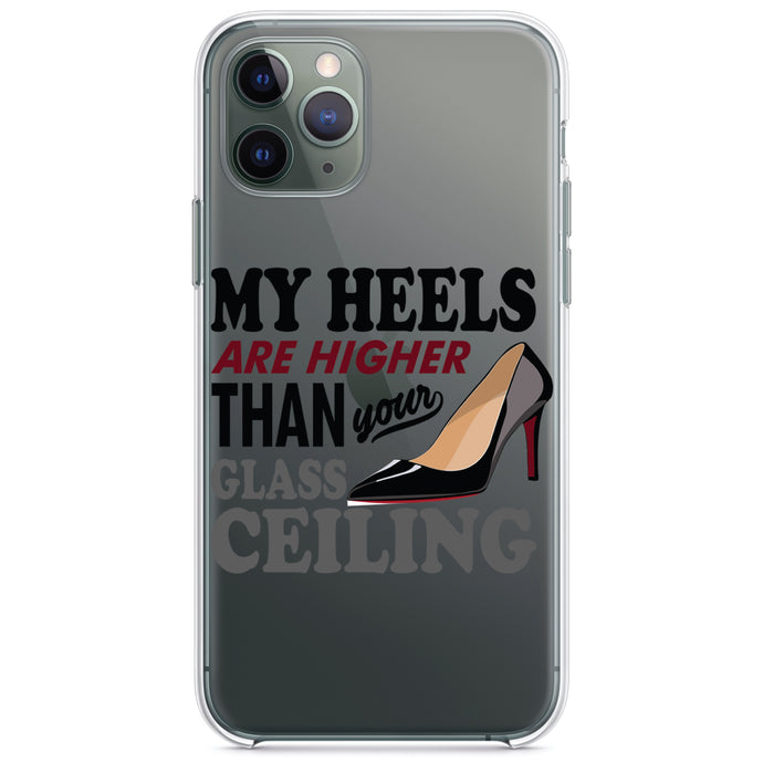 DistinctInk® Clear Shockproof Hybrid Case for Apple iPhone / Samsung Galaxy / Google Pixel - My Heels Are Higher Than Your Glass Ceiling