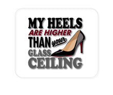 DistinctInk Custom Foam Rubber Mouse Pad - 1/4" Thick - My Heels Are Higher Than Your Glass Ceiling