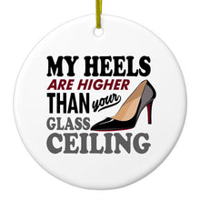 DistinctInk® Hanging Ceramic Christmas Tree Ornament with Gold String - Great Gift / Present - 2 3/4 inch Diameter - My Heels Are Higher Than Your Glass Ceiling