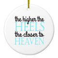 The Higher the Heels The Closer to Heaven Ceramic Ornament