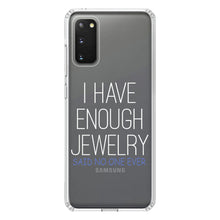 DistinctInk® Clear Shockproof Hybrid Case for Apple iPhone / Samsung Galaxy / Google Pixel - I Have Enough Jewelry Said No One Ever
