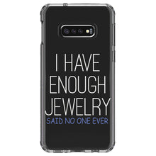 DistinctInk® Clear Shockproof Hybrid Case for Apple iPhone / Samsung Galaxy / Google Pixel - I Have Enough Jewelry Said No One Ever