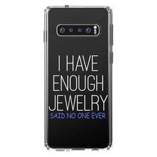 DistinctInk® Clear Shockproof Hybrid Case for Apple iPhone / Samsung Galaxy / Google Pixel - I Have Enough Jewelry Said No One Ever