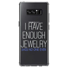 DistinctInk® Clear Shockproof Hybrid Case for Apple iPhone / Samsung Galaxy / Google Pixel - I Have Enough Jewelry Said No One Ever