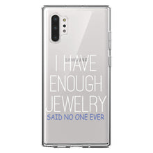 DistinctInk® Clear Shockproof Hybrid Case for Apple iPhone / Samsung Galaxy / Google Pixel - I Have Enough Jewelry Said No One Ever