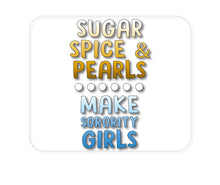 DistinctInk Custom Foam Rubber Mouse Pad - 1/4" Thick - Sugar Spice & Pearls Make Sorority Girls