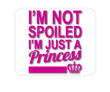 DistinctInk Custom Foam Rubber Mouse Pad - 1/4" Thick - I'm Not Spoiled I'm Just a Princess