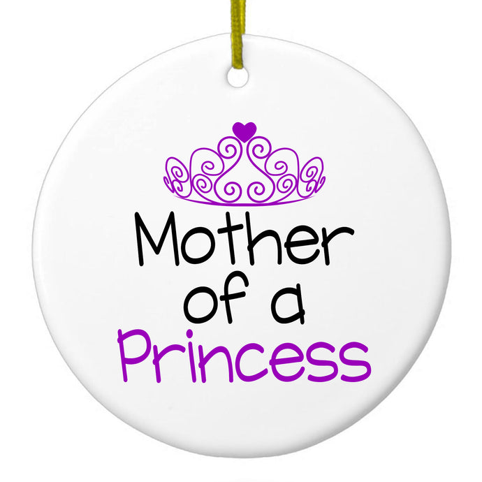 Mother of a Princess Ceramic Ornament