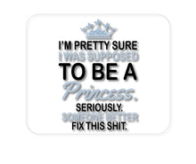 DistinctInk Custom Foam Rubber Mouse Pad - 1/4" Thick - I Was Supposed to Be a Princess Fix This