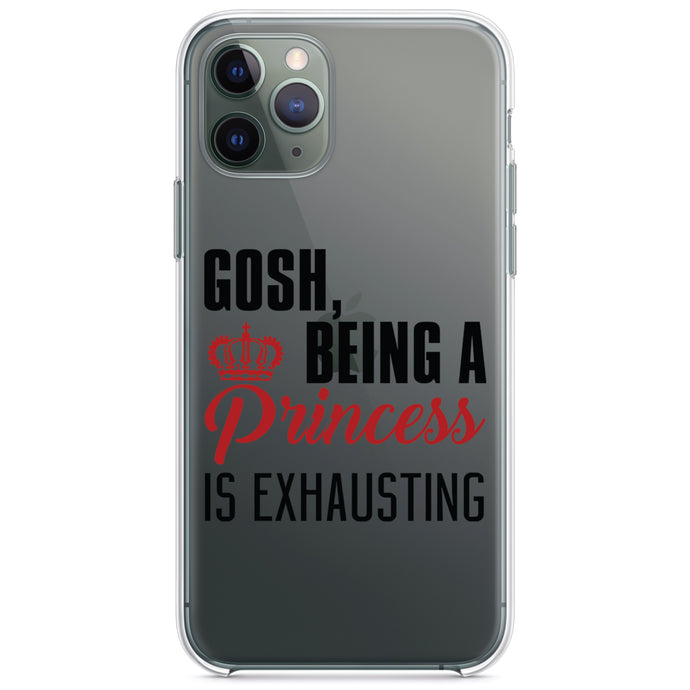 DistinctInk® Clear Shockproof Hybrid Case for Apple iPhone / Samsung Galaxy / Google Pixel - Gosh Being a Princess is Exhausting