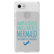 DistinctInk® Clear Shockproof Hybrid Case for Apple iPhone / Samsung Galaxy / Google Pixel - Always Be Yourself Unless You Can Be a Mermaid