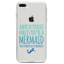 DistinctInk® Clear Shockproof Hybrid Case for Apple iPhone / Samsung Galaxy / Google Pixel - Always Be Yourself Unless You Can Be a Mermaid