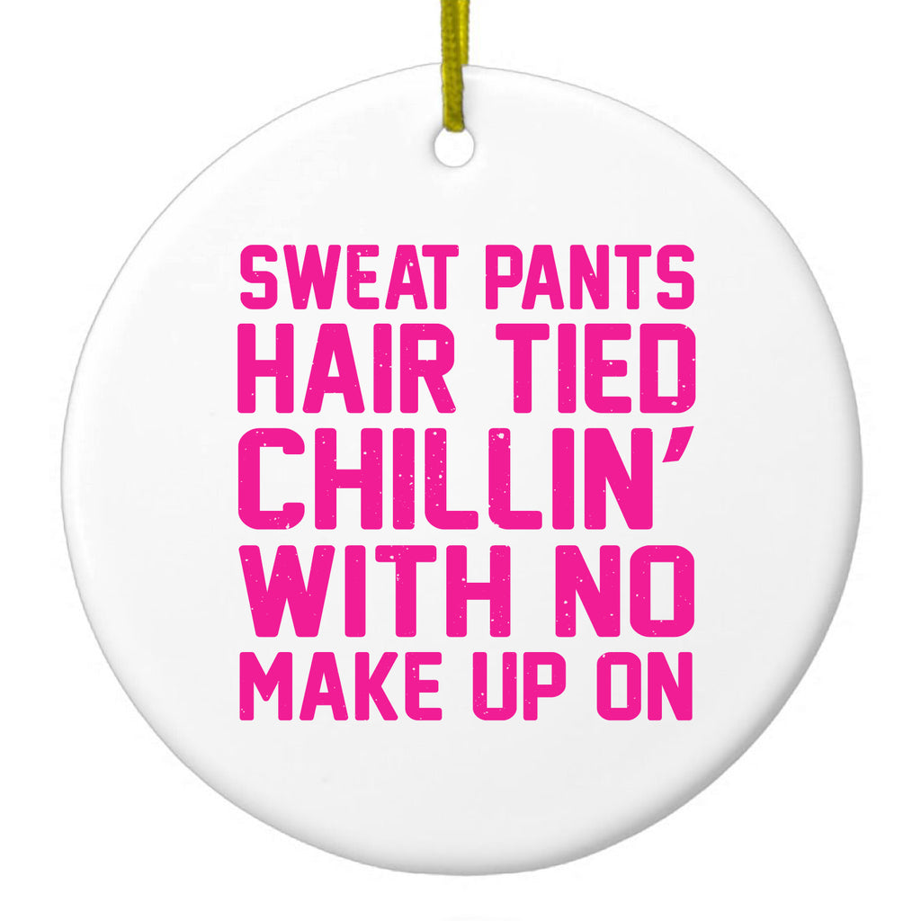 Sweat Pants Hair Tied Chillin' With No Make Up On Ceramic Ornament