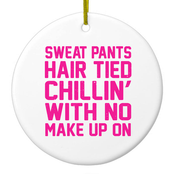 Sweat Pants Hair Tied Chillin' With No Make Up On Ceramic Ornament