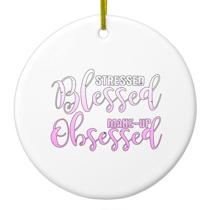 Stressed Blessed Make Up Obsessed Ceramic Ornament