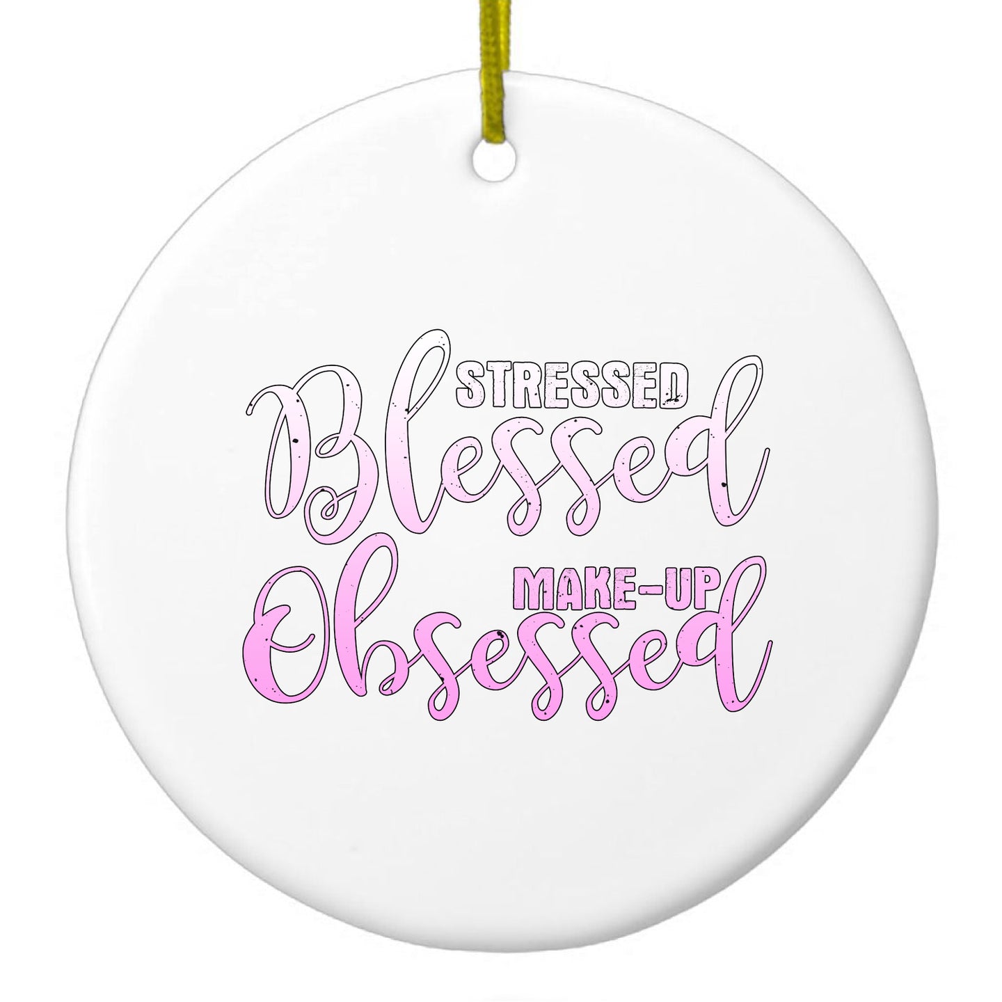 DistinctInk® Hanging Ceramic Christmas Tree Ornament with Gold String - Great Gift / Present - 2 3/4 inch Diameter - Stressed Blessed Make Up Obsessed