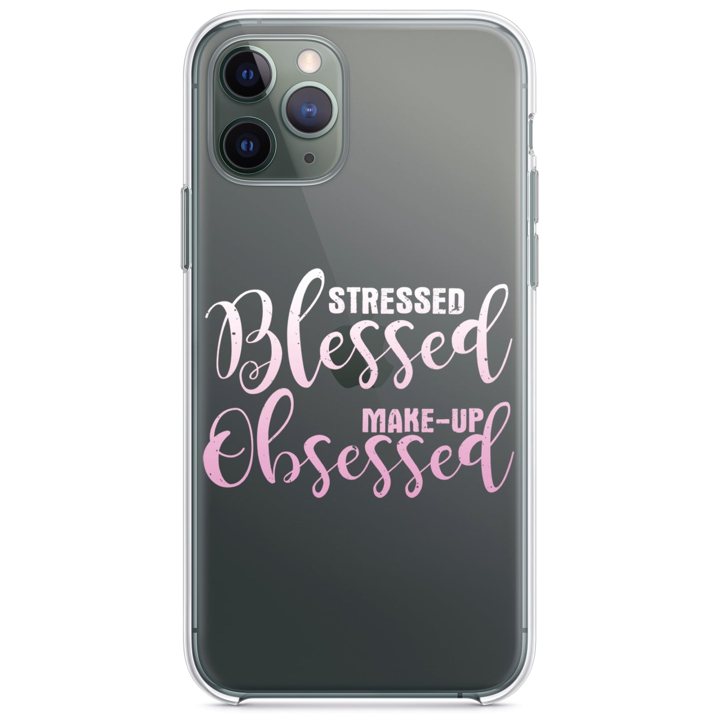 DistinctInk® Clear Shockproof Hybrid Case for Apple iPhone / Samsung Galaxy / Google Pixel - Stressed Blessed Make Up Obsessed