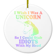 DistinctInk® Hanging Ceramic Christmas Tree Ornament with Gold String - Great Gift / Present - 2 3/4 inch Diameter - I Wish I Was a Unicorn So I Could Stab Idiots