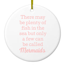 DistinctInk® Hanging Ceramic Christmas Tree Ornament with Gold String - Great Gift / Present - 2 3/4 inch Diameter - Plenty of Fish in the Sea But Only a Few Mermaids