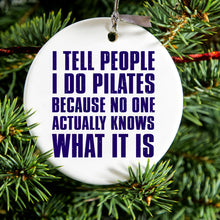 DistinctInk® Hanging Ceramic Christmas Tree Ornament with Gold String - Great Gift / Present - 2 3/4 inch Diameter - I Tell People I Do Pilates No One Knows
