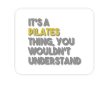 DistinctInk Custom Foam Rubber Mouse Pad - 1/4" Thick - It's a Pilates Thing You Wouldn't Understand